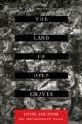 The Land of Open Graves : Living and Dying on the Migrant Trail - eBook