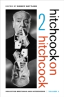 Hitchcock on Hitchcock, Volume 2 : Selected Writings and Interviews - eBook