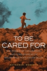 To Be Cared For : The Power of Conversion and Foreignness of Belonging in an Indian Slum - eBook