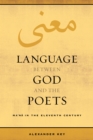 Language between God and the Poets : Ma'na in the Eleventh Century - eBook