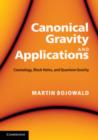 Canonical Gravity and Applications : Cosmology, Black Holes, and Quantum Gravity - Book