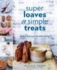 Super Loaves and Simple Treats - eBook