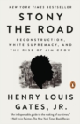 Stony The Road : Reconstruction, White Supremacy, and the Rise of Jim Crow - Book