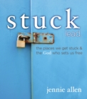 Stuck Bible Study Leader's Guide : The Places We Get Stuck and   the God Who Sets Us Free - eBook