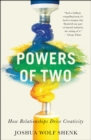 Powers of Two : How Relationships Drive Creativity - eBook