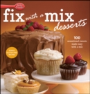 Betty Crocker Fix-With-A-Mix Desserts : 100 Sensational Sweets Made Easy with a Mix - eBook