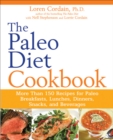 The Paleo Diet Cookbook : More Than 150 Recipes for Paleo Breakfasts, Lunches, Dinners, Snacks, and Beverages - eBook