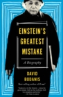 Einstein's Greatest Mistake : A Biography - eBook