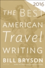The Best American Travel Writing 2016 - eBook