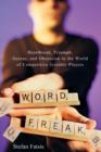 Word Freak : Heartbreak, Triumph, Genius, and Obsession in the World of Competitive Scrabble Players - eBook
