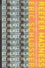 Reefer Madness : Sex, Drugs, and Cheap Labor in the American Black Market - eBook