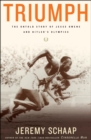 Triumph : The Untold Story of Jesse Owens and Hitler's Olympics - eBook