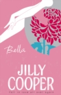 Bella : a deliciously upbeat and laugh-out-loud romance from the inimitable multimillion-copy bestselling Jilly Cooper - Book