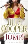 Jump! : Another joyful and dramatic romp from Jilly Cooper, the Sunday Times bestseller - Book