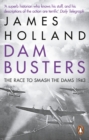 Dam Busters : The Race to Smash the Dams, 1943 - Book