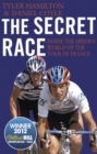 The Secret Race : Inside the Hidden World of the Tour de France: Doping, Cover-ups, and Winning at All Costs - Book