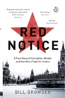 Red Notice : A True Story of Corruption, Murder and how I became Putin’s no. 1 enemy - Book