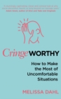Cringeworthy : How to Make the Most of Uncomfortable Situations - Book