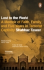 Lost to the World : A Memoir of Faith, Family and Five Years in Terrorist Captivity - Book