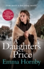 A Daughter's Price : A gritty and gripping saga romance from the bestselling author of A Shilling for a Wife - Book