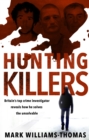 Hunting Killers : Britain’s top crime investigator reveals how he solves the unsolvable - Book