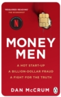 Money Men : A Hot Startup, A Billion Dollar Fraud, A Fight for the Truth - Book