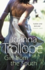 Girl From The South : a compelling novel about the changing rules and requirements of modern affairs of the heart from one of Britain’s best loved authors, Joanna Trollope - Book