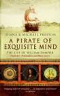 A Pirate Of Exquisite Mind : The Life Of William  Dampier - Book