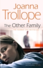 The Other Family : an utterly compelling novel from bestselling author Joanna Trollope - Book