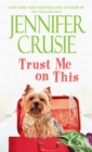 Trust Me on This : A Novel - Book