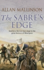The Sabre's Edge : (The Matthew Hervey Adventures: 5):A gripping, action-packed military adventure from bestselling author Allan Mallinson - Book