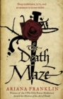 The Death Maze : Mistress of the Art of Death, Adelia Aguilar series 2 - Book
