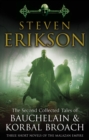 The Second Collected Tales of Bauchelain & Korbal Broach : Three Short Novels of the Malazan Empire - Book