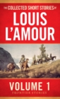 Collected Short Stories of Louis L'Amour, Volume 1 - eBook