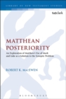 Matthean Posteriority : An Exploration of Matthew's Use of Mark and Luke as a Solution to the Synoptic Problem - eBook