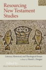 Resourcing New Testament Studies : Literary, Historical, and Theological Essays in Honor of David L. Dungan - eBook