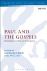 Paul and the Gospels : Christologies, Conflicts and Convergences - eBook