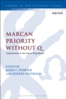 Marcan Priority Without Q : Explorations in the Farrer Hypothesis - eBook
