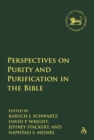 Perspectives on Purity and Purification in the Bible - eBook