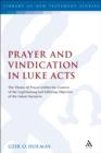 Prayer and Vindication in Luke - Acts : The Theme of Prayer within the Context of the Legitimating and Edifying Objective of the Lukan Narrative - eBook