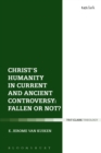 Christ's Humanity in Current and Ancient Controversy: Fallen or Not? - eBook