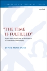 “The Time Is Fulfilled” : Jesus’S Apocalypticism in the Context of Continental Philosophy - eBook