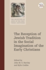 The Reception of Jewish Tradition in the Social Imagination of the Early Christians - eBook