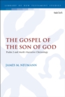 The Gospel of the Son of God : Psalm 2 and Mark s Narrative Christology - eBook