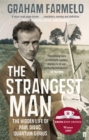 The Strangest Man : The Hidden Life of Paul Dirac, Quantum Genius - Book