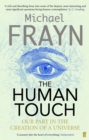 The Human Touch : Our Part in the Creation of a Universe - eBook