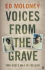 Voices from the Grave : Two Men's War in Ireland - eBook
