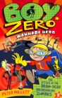 Boy Zero Wannabe Hero: The Attack of the Brain-Dead Breakdancing Zombies - eBook