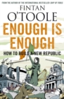 Enough is Enough : How to Build a New Republic - eBook