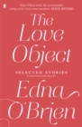 The Love Object : Selected Stories of Edna O'Brien - Book